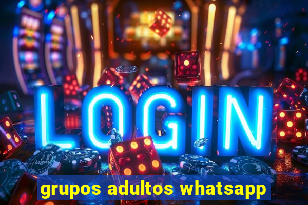 grupos adultos whatsapp